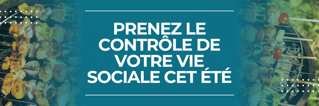 Prenez le contrôle de votre vie sociale cet été