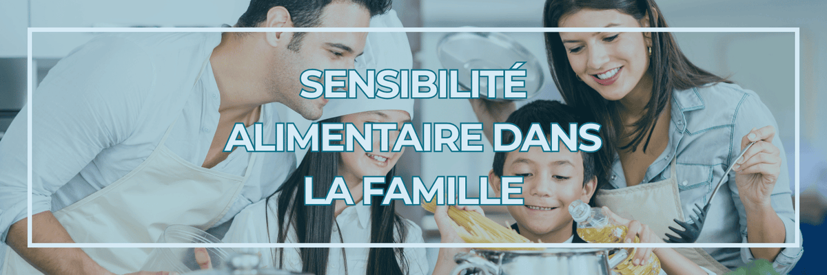 Sensibilité Alimentaire dans la Famille