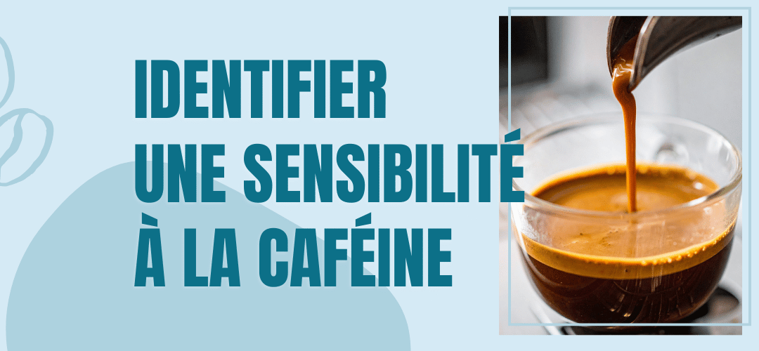 Identifier une sensibilité à la caféine